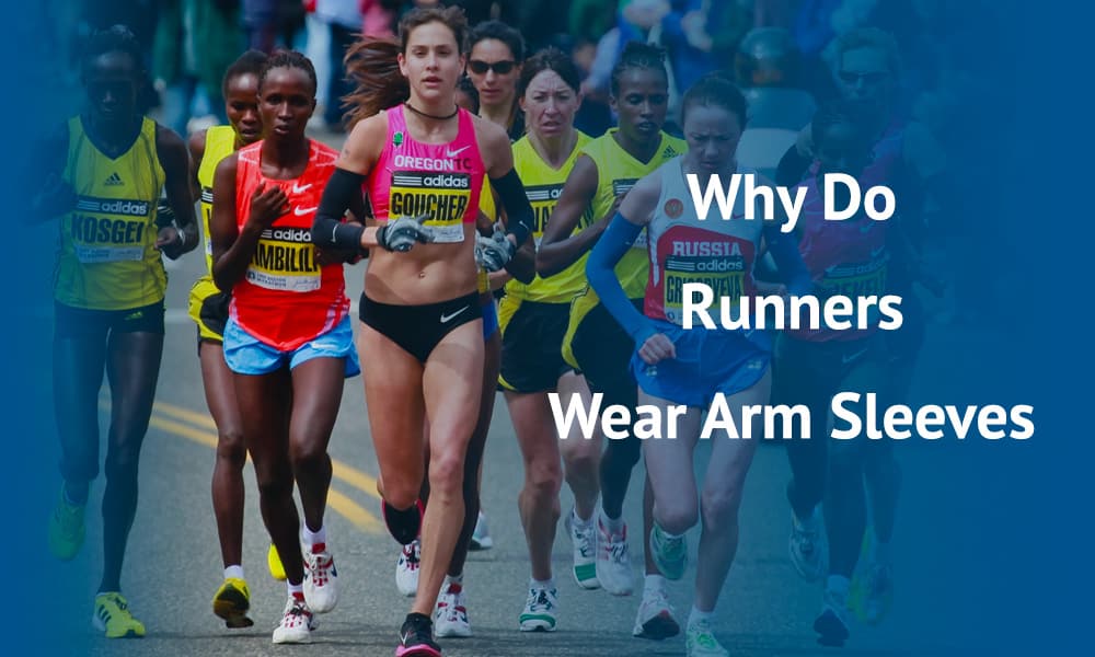 Why Do Runners Wear Arm Sleeves