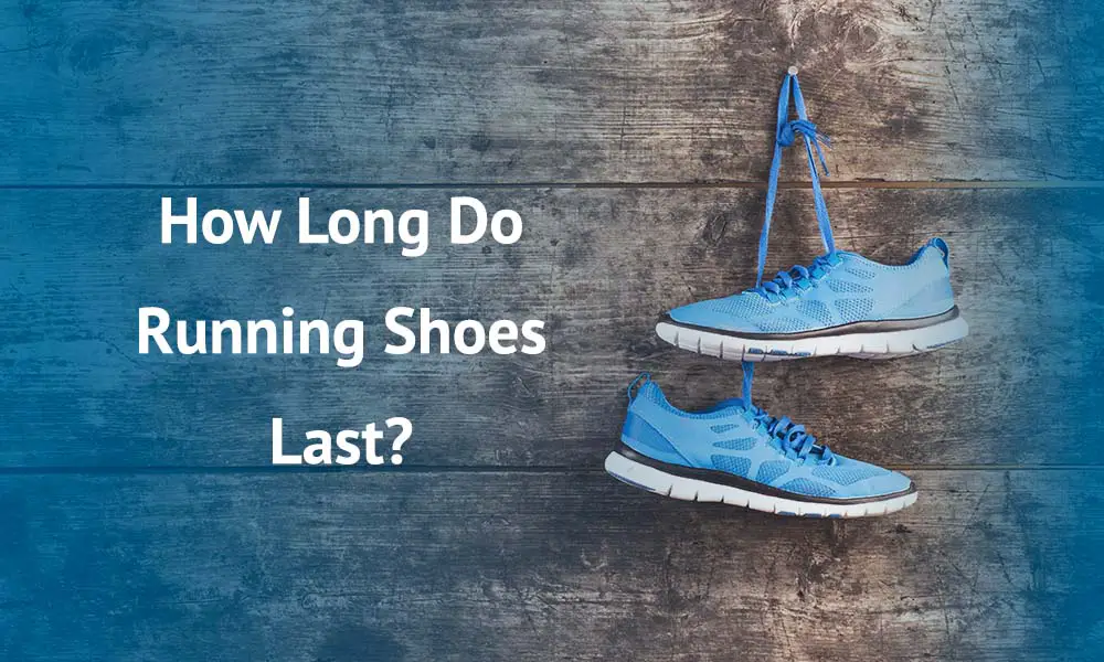 How Long Do Running Shoes Last