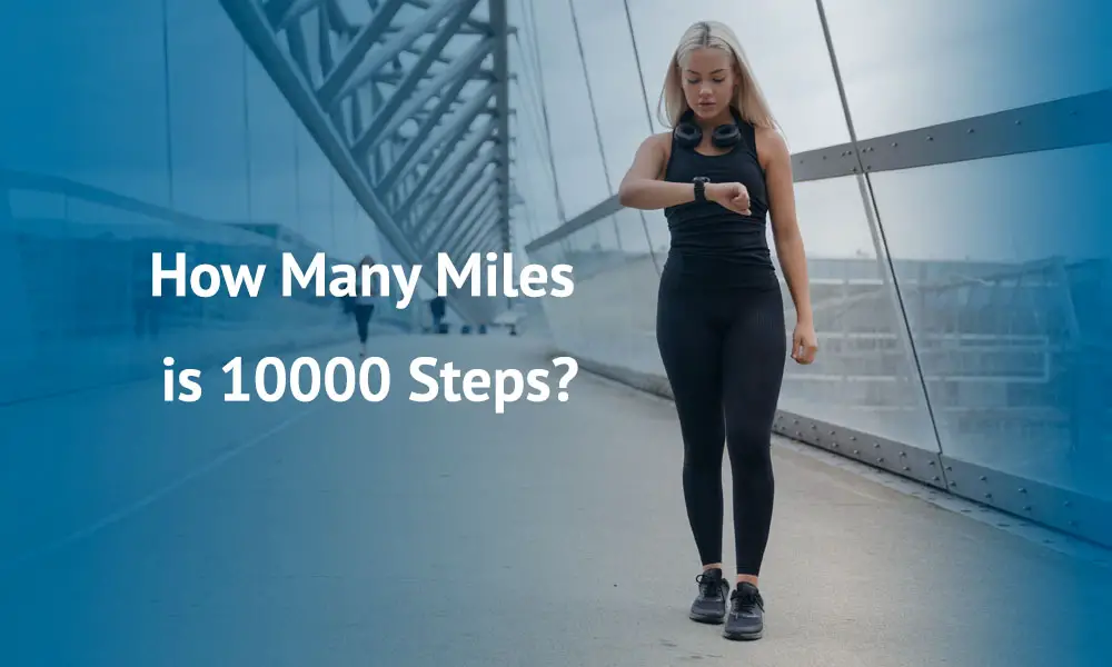 How Many Miles is 10000 Steps?