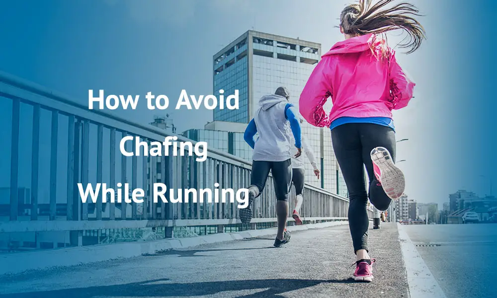 How to Avoid Chafing While Running